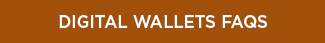 Digital Wallets FAQs